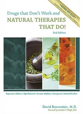 Drugs that Don't Work and Natural Therapies That Do