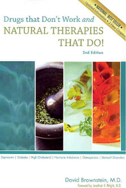 Drugs that Don't Work and Natural Therapies That Do
