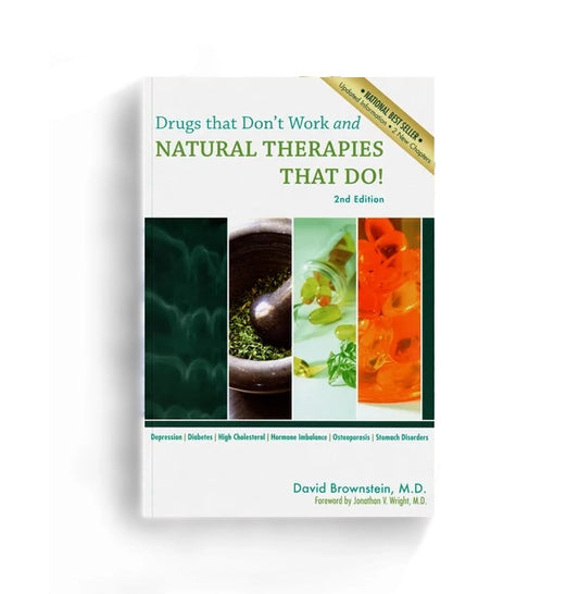 Drugs that Don't Work and Natural Therapies That Do